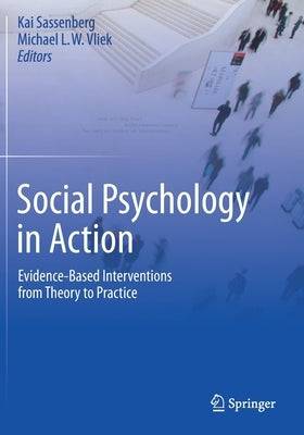 Social Psychology in Action: Evidence-Based Interventions from Theory to Practice by Sassenberg, Kai