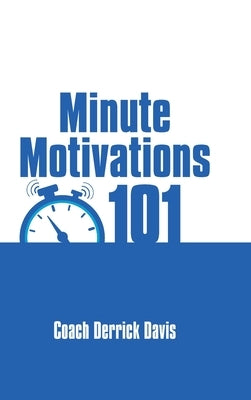 Minute Motivations 101 by Davis, Coach Derrick