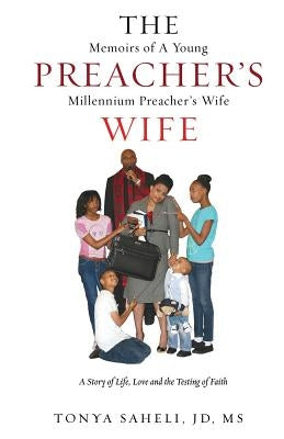 The Memoirs of a Young Preacher's Millennium Preacher's Wife by Saheli, Jd Tonya