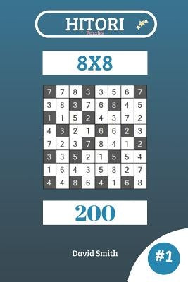 Hitori Puzzles - 200 Puzzles 8x8 Vol.1 by Smith, David