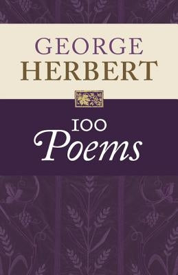 George Herbert: 100 Poems by Herbert, George