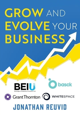 Grow and Evolve Your Business by Reuvid, Jonathan