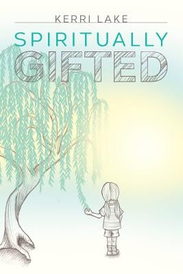 Spiritually Gifted by Lake, Kerri