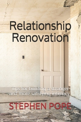 Relationship Renovation: Marriage Retreat Study Guide by Pope, Stephen