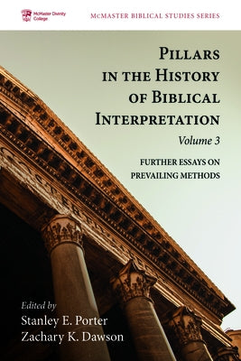 Pillars in the History of Biblical Interpretation, Volume 3 by Porter, Stanley E.