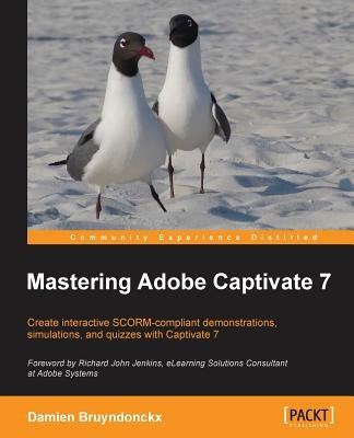 Mastering Adobe Captivate 7 by Bruyndonckx, Damien