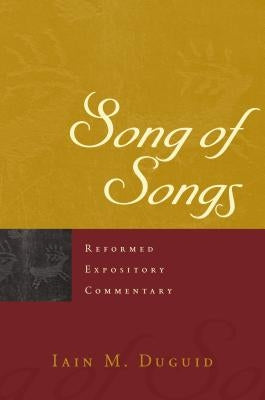 Song of Songs by Duguid, Iain M.