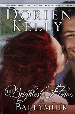 The Brightest Flame in Ballymuir by Kelly, Dorien