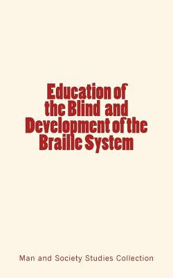 Education of the Blind and Development of the Braille System by Man and Society Studies Collection