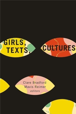 Girls, Texts, Cultures by Bradford, Clare