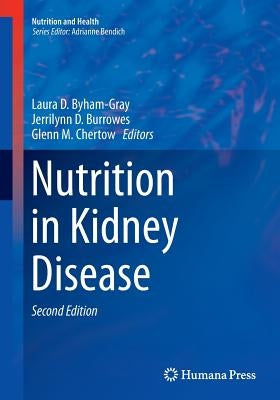 Nutrition in Kidney Disease by Byham-Gray, Laura D.