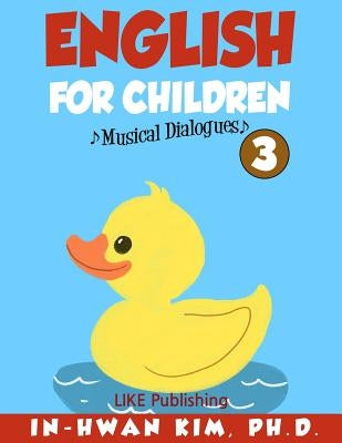 English for Children Musical Dialogues Book 3: English for Children Textbook Series by Drumond, Sergio