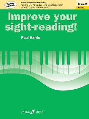 Improve Your Sight-Reading! Trinity Piano, Grade 2: A Workbook for Examinations by Harris, Paul