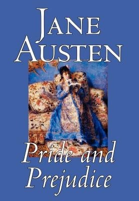 Pride and Prejudice by Jane Austen, Fiction, Classics by Austen, Jane