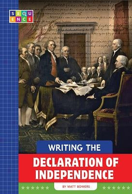 Writing the Declaration of Independence by Bowers, Matt