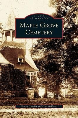 Maple Grove Cemetery by Cataldi, Nancy