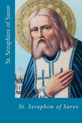 St. Seraphim of Sarov by Deviatova, Svetlana S.