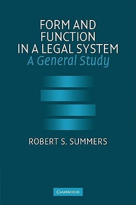 Form and Function in a Legal System: A General Study by Summers, Robert S.