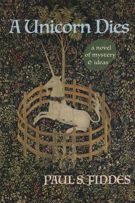 A Unicorn Dies by Fiddes, Paul S.