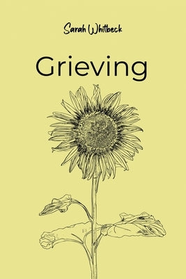 Grieving by Whitbeck, Sarah