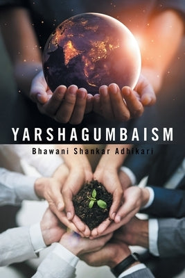 Yarshagumbaism by Adhikari, Bhawani Shankar