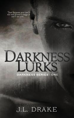 Darkness Lurks by Drake, J. L.
