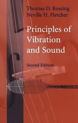 Principles of Vibration and Sound, 2e by Rossing, Thomas D.
