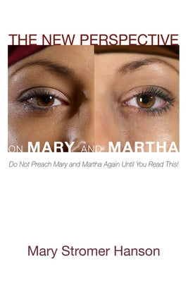 The New Perspective on Mary and Martha by Hanson, Mary Stromer