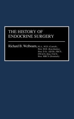 The History of Endocrine Surgery by Welbourn, R. B.