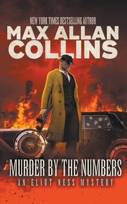 Murder By The Numbers: An Eliot Ness Mystery by Collins, Max Allan