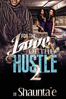 For The Love Of The Hustle 2 by Howard, Shaunta'e