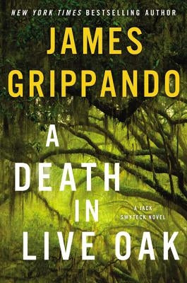 A Death in Live Oak: A Jack Swyteck Novel by Grippando, James