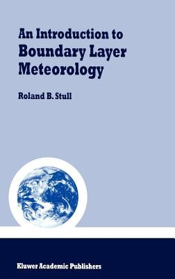 An Introduction to Boundary Layer Meteorology by Stull, Roland B.