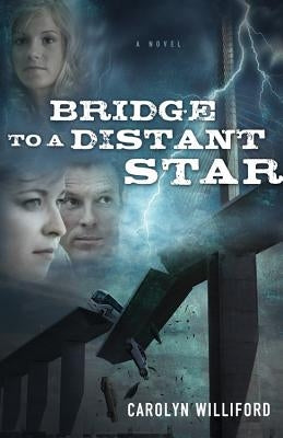 Bridge to a Distant Star by Williford, Carolyn
