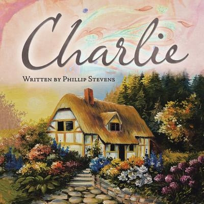 Charlie by Stephens, Phillip