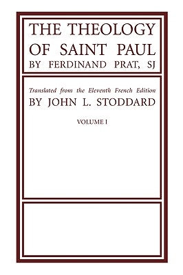 The Theology of Saint Paul, 2 Volumes by Prat, Fernand