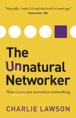 The Unnatural Networker by Lawson, Charlie
