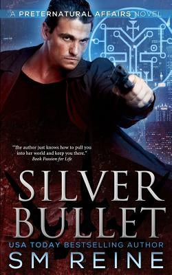 Silver Bullet: An Urban Fantasy Mystery by Reine, S. M.