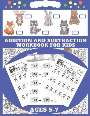 Addition and Subtraction Workbook Ages 5-7: A math exercise book for children ages 5 to 7. It perfectly teaches you how to add and subtract numbers by Luna, Martin