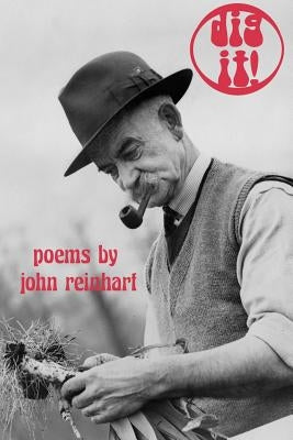 dig it by Reinhart, John