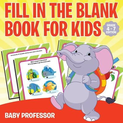 Fill in the Blank Book for Kids Grade 1 Edition by Baby Professor