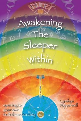 Awakening the Sleeper Within: opening to your own multidimensionality by Popperwell, Cynthya