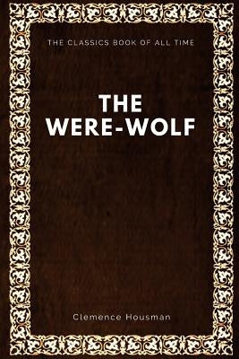The Were-Wolf by Housman, Clemence