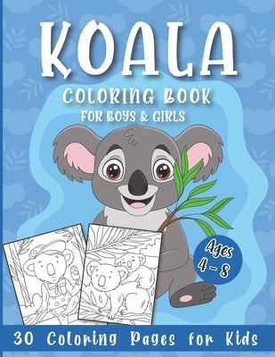 Koala Coloring Book for Boys and Girls: 30 Coloring Pages for Kids Ages 4-8 by Larson, Laura