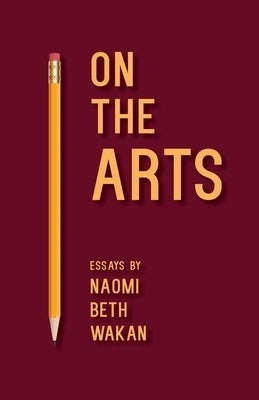 On the Arts by Wakan, Naomi Beth