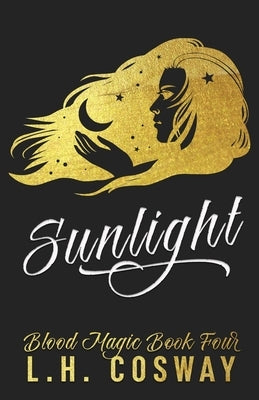 Sunlight: Blood Magic Book 4 by Cosway, L. H.