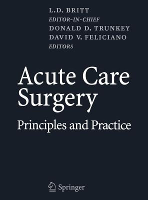 Acute Care Surgery: Principles and Practice by Britt, L. D.
