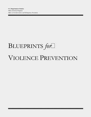 Blueprints for Violence Prevention by Programs, Office of Justice
