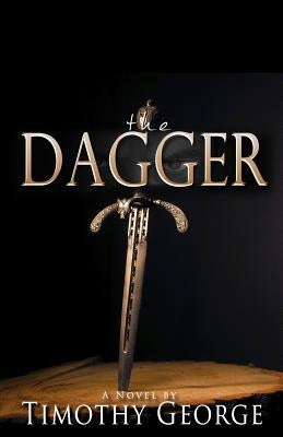 The Dagger by George, Timothy