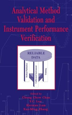 Analytical Method Validation and Instrument Performance Verification by Chan, Chung Chow